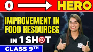 IMPROVEMENT IN FOOD RESOURCES in One Shot - From Zero to Hero || Class 9th