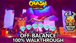 Crash Bandicoot 4 - 100% Walkthrough - Off Balance - All Gems Perfect Relic