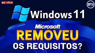 Microsoft REMOVEU os REQUISITOS do Windows 11? AGORA PODE INSTALAR?