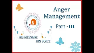 Anger Management | Part 3 | Teachings of Sathya Sai Baba | His Message His Voice #5