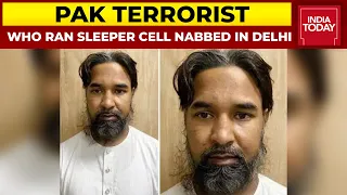 Pakistan Terrorist Who Ran Sleeper Cell Nabbed In Delhi | India First