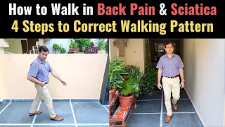 How to walk with Lower Back Pain, Walking in Sciatica Pain, How to Walk Properly, Correct 4 Steps