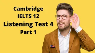 Cambridge 12 listening test 4 transcript । Part 1