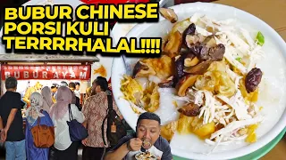 5 MENIT BUKA YG ANTRI SEGININYA!! CUMA BUBUR CHINESE HALAL BIASA KOK!!