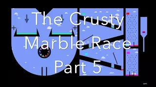 The Crusty Marble Race Part 5