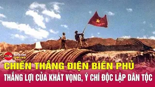 Chiến thắng Điện Biên Phủ năm 1954: Biểu tượng của tinh thần dân tộc với khát vọng độc lập, tự do