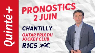 PRONOSTICS QUINTÉ+ 2 JUIN 2024 - CHANTILLY (R1C5) | Faites le papier avec Léo Ganne