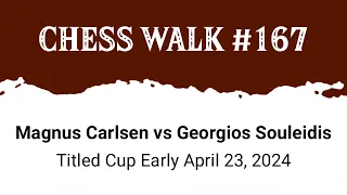 Magnus Carlsen vs Giorgios Souleidis • Titled Cup Early April 23, 2024