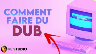 COMMENT FAIRE DU DUB ? (FL STUDIO)