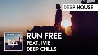 Deep Chills - Run Free (feat. IVIE) (Official Audio) TikTok #shoechange