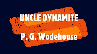 UNCLE DYNAMITE – P. G. WODEHOUSE 👍 / JONATHAN CECIL 👏