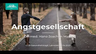 Dr. med. Hans-Joachim Maaz - Angstgesellschaft - GGB Gesundheitstage im Frühjahr 2023 in Lahnstein