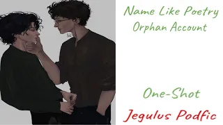 Name Like Poetry- Jegulus Podfic