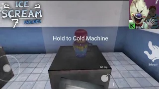 Ice Scream 7 Fanmade Gameplay 😮 Part-6 | Hold to Cold Machine 😱 #icescream7