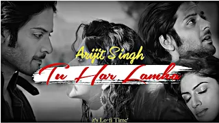 Tu Har Lamha | Arijit Singh | it's Lo-fi Time' |