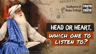 Head or Heart, which one to listen to? - Sadhguru