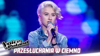 Karolina Wiśniewska - "Someone You Loved" - Przesłuchania w ciemno - The Voice of Poland 10