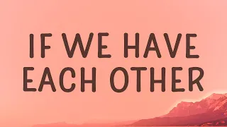 [1 Hour] Alec Benjamin - If We Have Each Other (Lyrics) Best Song Lyrics 2023