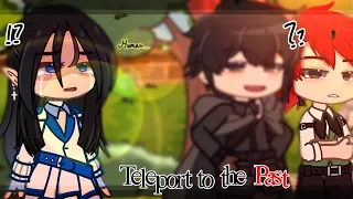 Teleport to the Past ⌚ [M3M3] || Trash of the Count's Family || GC || Ft. F! Raon || NOT ORIGINAL!!