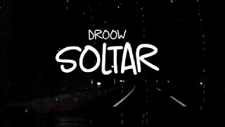 Soltar, Pt. 1 - Droow