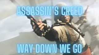 Assassin's Creed "Way Down We go" EDIT