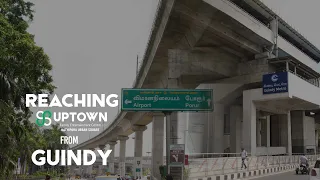 Reaching Uptown @ Kathipara Urban Square from Guindy | Kathipara Urban Square | Uptown