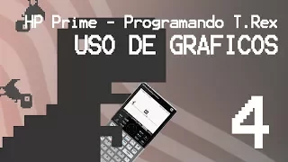 HP Prime - Programando T.Rex | Uso de gráficos - Video 4