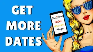 The Ultimate Guide To Get More Matches (And Dates) On Tinder, Bumble, Hinge