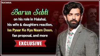 Barun Sobti on Halahal, Iss Pyaar Ko Kya Naam Doon, Fan proposal, character, and more I #Exclusive