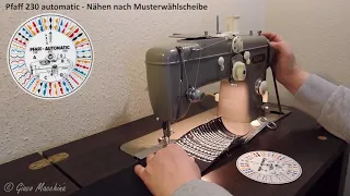 Pfaff 230 automatic - Nähen nach Musterwählscheibe /Sewing according to pattern dial