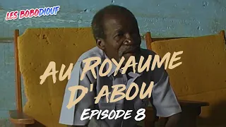 Au Royaume D’Abou - Episode 8 - Série 🇧🇫 - 1ère rencontre des Bobodioufs