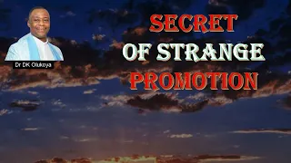 Secret Of Strange Promotion | DR DK OLUKOYA