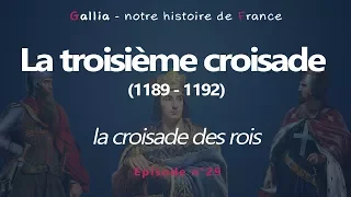 La troisième croisade (1189-1192) - la croisade des rois