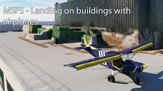 MSFS - Landing on buildings with airplanes