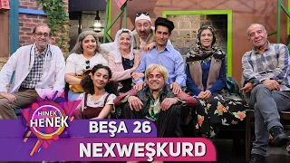 NEXWEŞKURD - HINEK HENEK - BEŞA 26