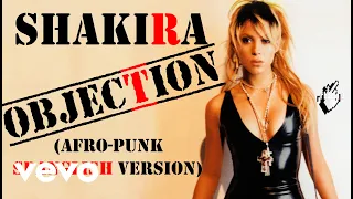 Shakira - Objection (Afro Punk Spanglish Version)