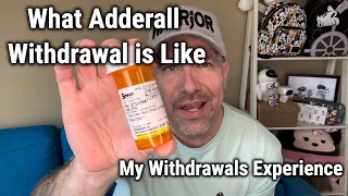 What Adderall Withdrawal Is Like... My Withdrawals Experience.