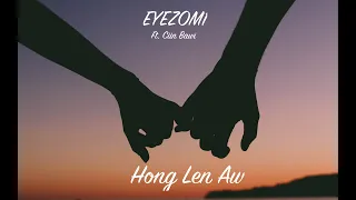 EYEZOMI-HONG LEN AW ft CinBawi