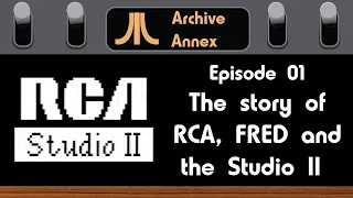 RCA, FRED, and the Studio II: Archive Annex  Episode 1