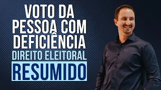 Voto da Pessoa com Deficiência | Direito Eleitoral Resumido