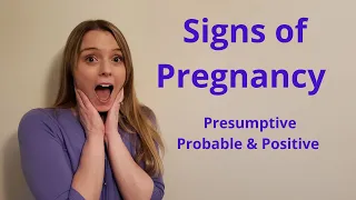 PRESUMPTIVE, PROBABLE & POSITIVE SIGNS OF PREGNANCY