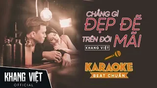 [ Karaoke ] Chẳng Gì Đẹp Đẽ Trên Đời Mãi - Khang Việt | Beat Nam