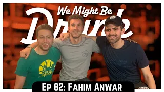 Ep 82: Fahim Anwar