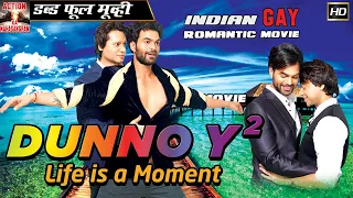 DUNNO Y2 - Life Is a Moment ll Bollywood Movie Dubbed Hindi HD Full Movie