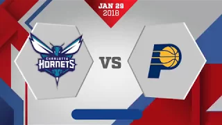 Charlotte Hornets vs. Indiana Pacers - January 29, 2018