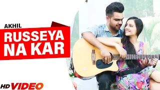 Akhil New Song :  Russeya na kar ( Full Song ) | Punjabi Songs | New Punjabi Songs 2022