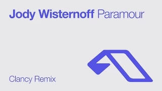 Jody Wisternoff - Paramour (Clancy Remix)