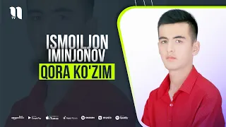 Ismoiljon Iminjonov - Qora ko'zim (audio 2021)