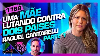 MÃE LUTANDO CONTRA 2 PAISES: RAQUEL CANTARELLI (+ BETO RIBEIRO) - Inteligência Ltda. Podcast #1168