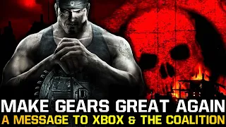 Make GEARS OF WAR Great Again (A Message To Xbox and The Coalition Studios)